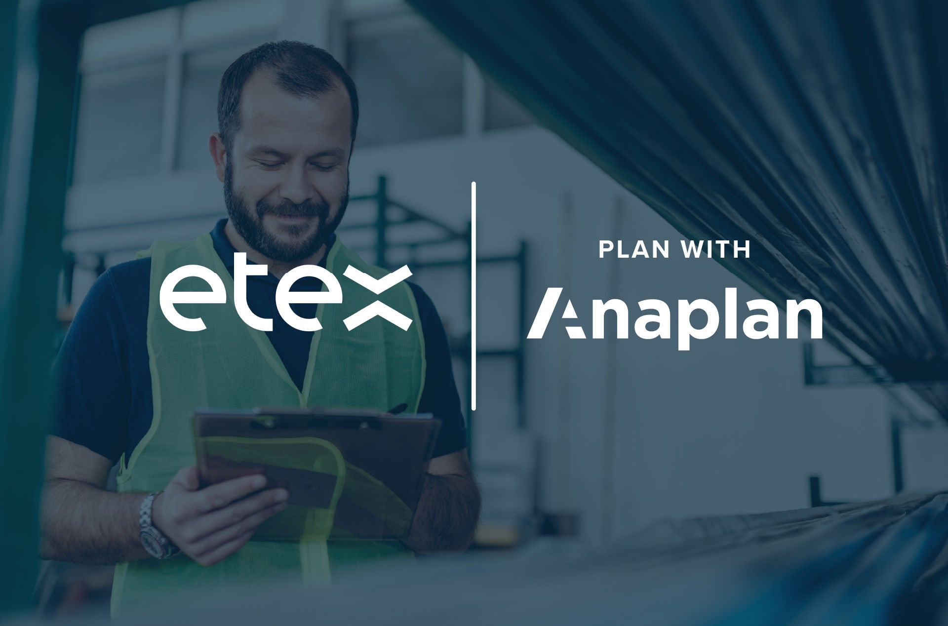 Etex and Anaplan logos displayed at the center. A worker in a green safety vest is smiling while writing on a clipboard
