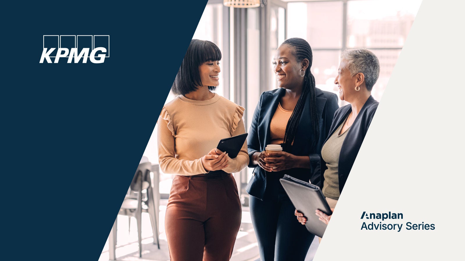 KPMG and Anaplan Advisory Series Logos displayed. Three women stand and talk in a sunlit room, holding tablets and coffee.
