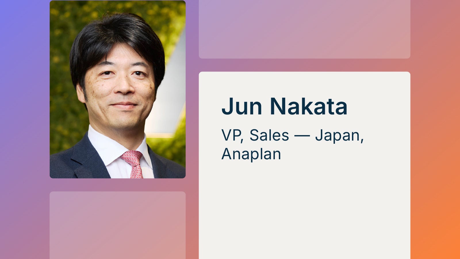 Anaplan employee spotlight featuring Jun Nakata, VP, Sales — Japan, Anaplan. The text includes “Jun Nakata” and “VP, Sales — Japan, Anaplan,” alongside a professional headshot of Jun Nakata.