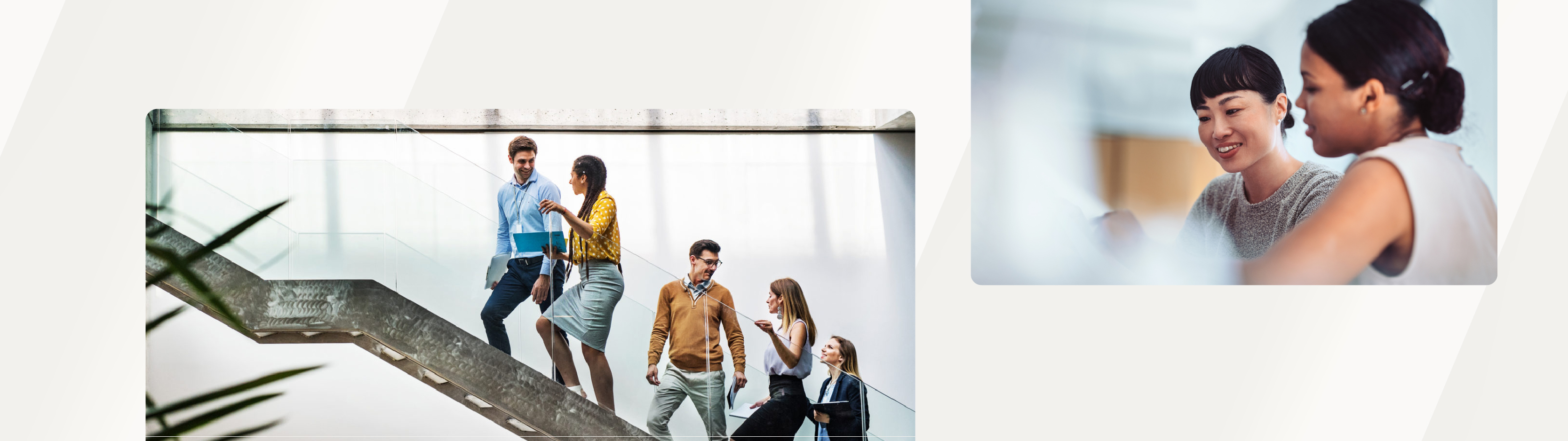 A group of professionals walking up a modern glass staircase, engaged in conversation, with a blurred plant in the foreground. In the top right corner, a separate image shows two women collaborating, smiling as they discuss work. The background is light with abstract geometric shapes.