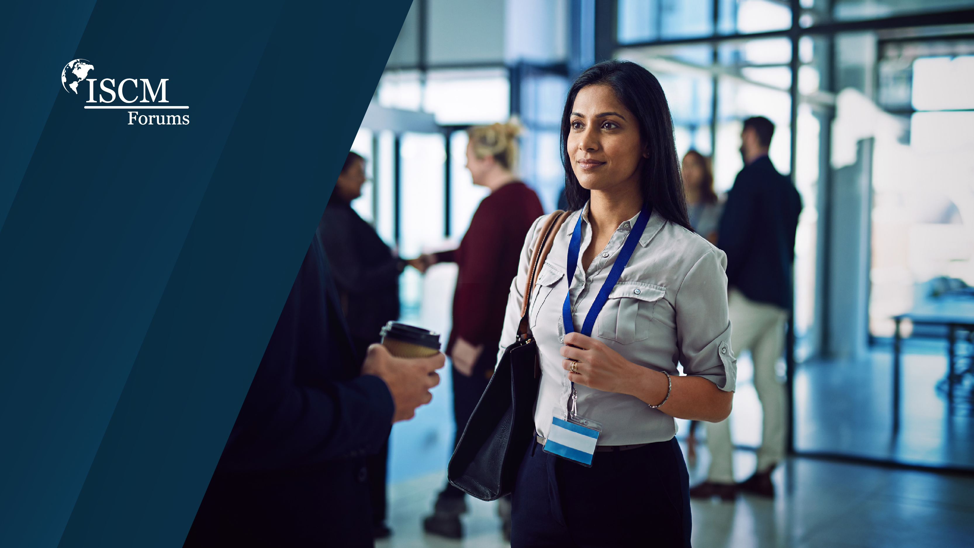 A professional woman wearing a conference badge and carrying a bag stands in a modern event venue while attendees network and talk in the background, with the ISCM Forums logo displayed on a dark blue panel on the left side.