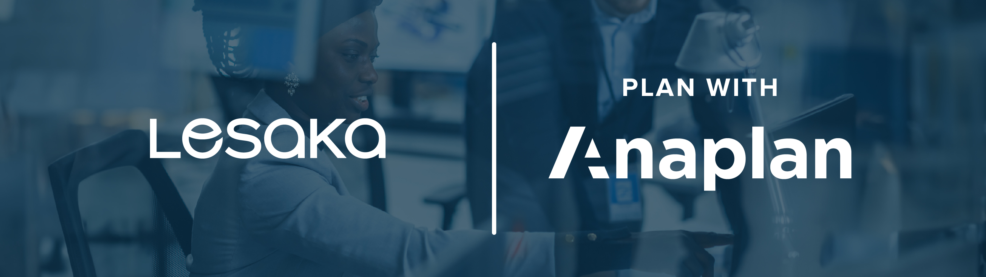 Lesaka and Plan with Anaplan logos in the center. A professional woman interacts with a colleague while working on a computer, with a blue-toned overlay.
