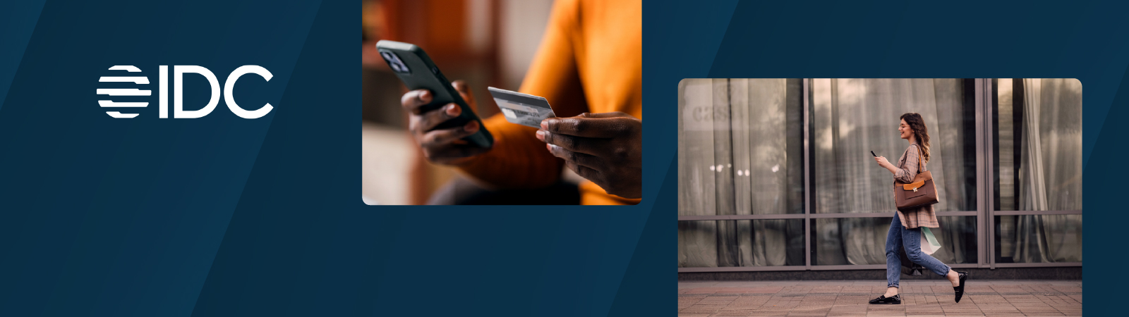 IDC logo displayed on a dark blue background, showing a person holding a credit card and smartphone, and a woman walking outside holding a phone.