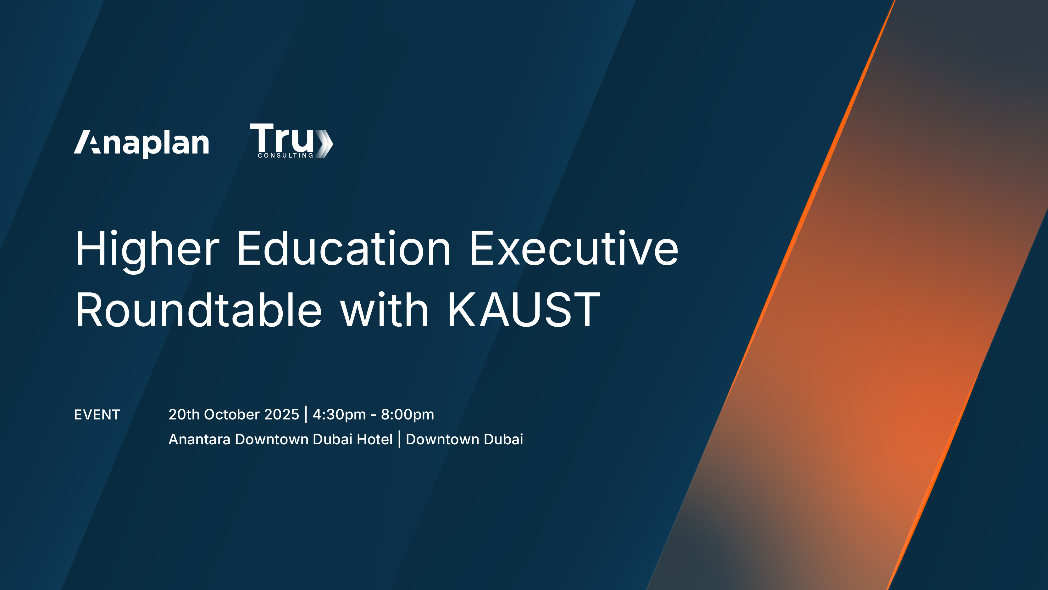 Event banner with Anaplan and Tru Consulting logos. Text reads: Higher Education Executive Roundtable with KAUST. Event: 20th October 2025, 4:30pm - 8:00pm. Venue: Anantara Downtown Dubai Hotel, Downtown Dubai.