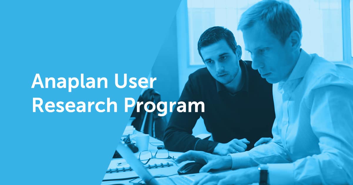 Help guide the next wave of Anaplan features