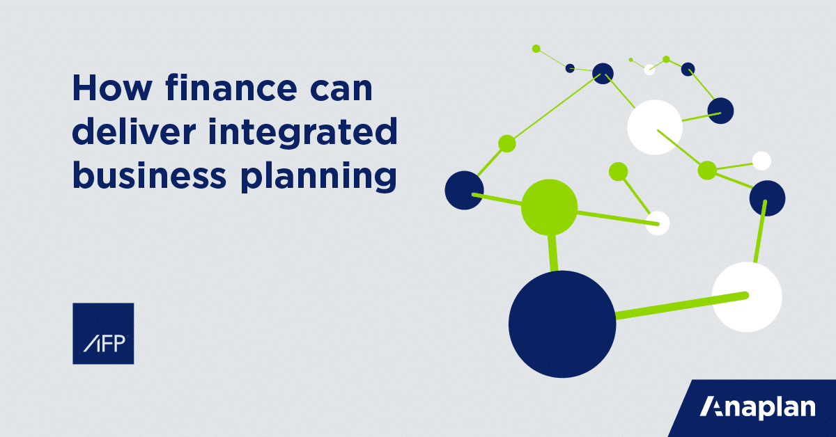 How Finance Can Deliver Integrated Business Planning Anaplan How Finance Can Deliver Integrated Business Planning Anaplan